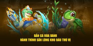 Bắn cá rùa xanh