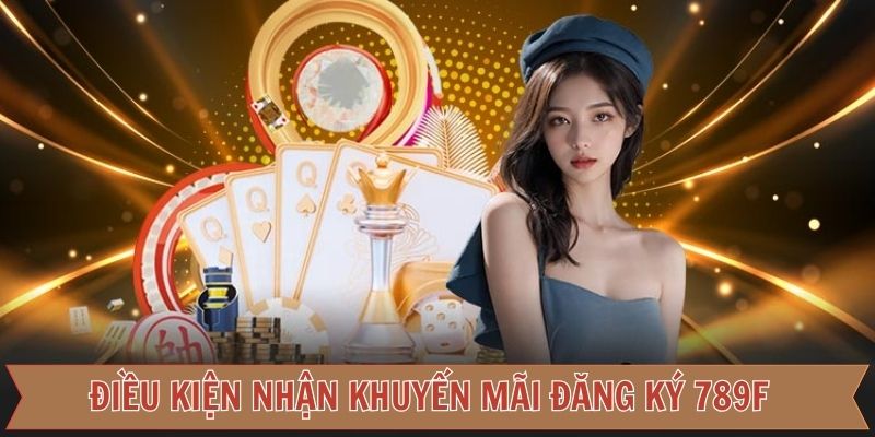 Khuyến mãi 789F tặng ngay 88K khi hoàn tất đăng ký