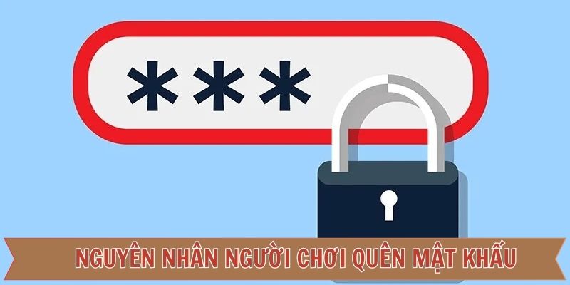 Bật mí một vài lý do quên mật khẩu của người chơi