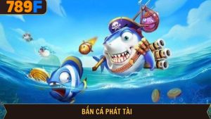 Bắn cá phát tài