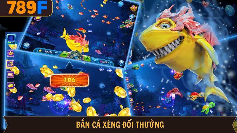 Bắn Cá Xèng Đổi Thưởng – Làm Giàu Siêu Tốc Cùng 789F