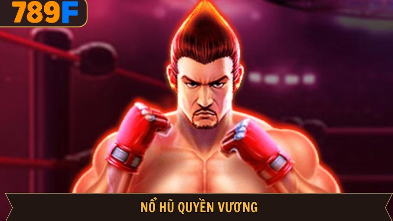 Nổ hũ quyền vương