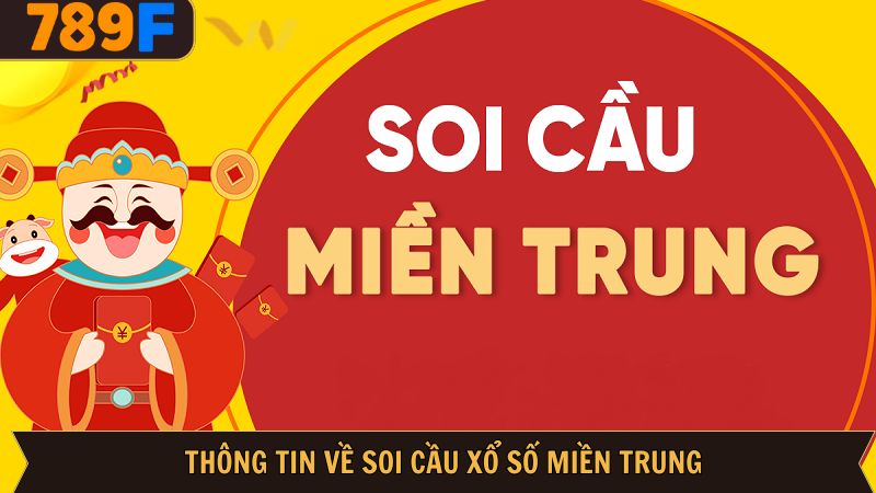 Thông tin sơ lược về soi cầu miền Trung