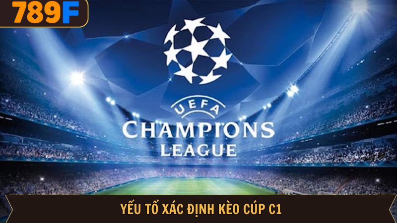 Một vài đặc điểm liên quan tới kèo cúp C1