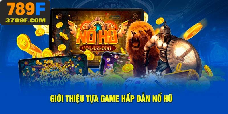 Giới thiệu cách lựa game slot kiếm tiền cực chuẩn mới nhất