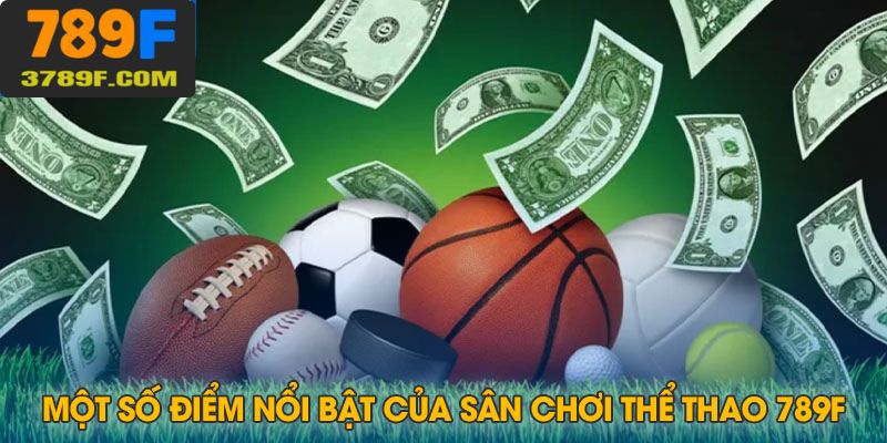 Những điểm mạnh khiến người chơi mê mẩn khi trải nghiệm tại sảnh thể thao