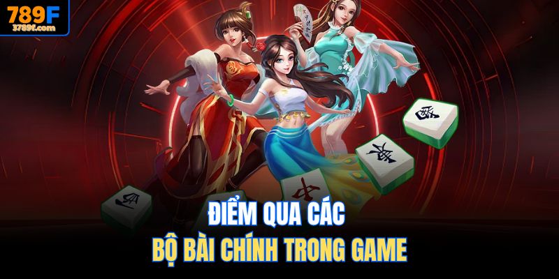 Điểm qua các bộ bài chính trong game