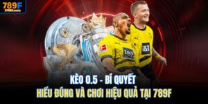 Kèo 0.5 tại 789F