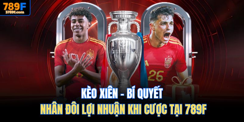 Kèo xiên tại 789F