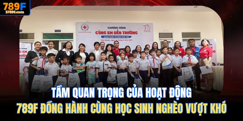 Tầm quan trọng của hoạt động 789f Đồng hành cùng học sinh nghèo vượt khó
